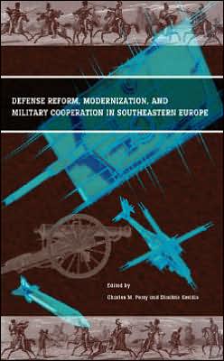 Defense Reform, Modernization, and Military Cooperation In Southeastern Europe
