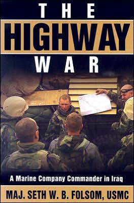 The Highway War: A Marine Company Commander in Iraq
