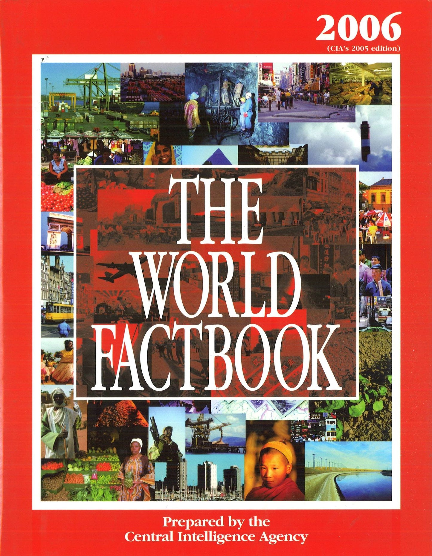 The World Factbook 2006 Edition: CIA's 2005 Edition