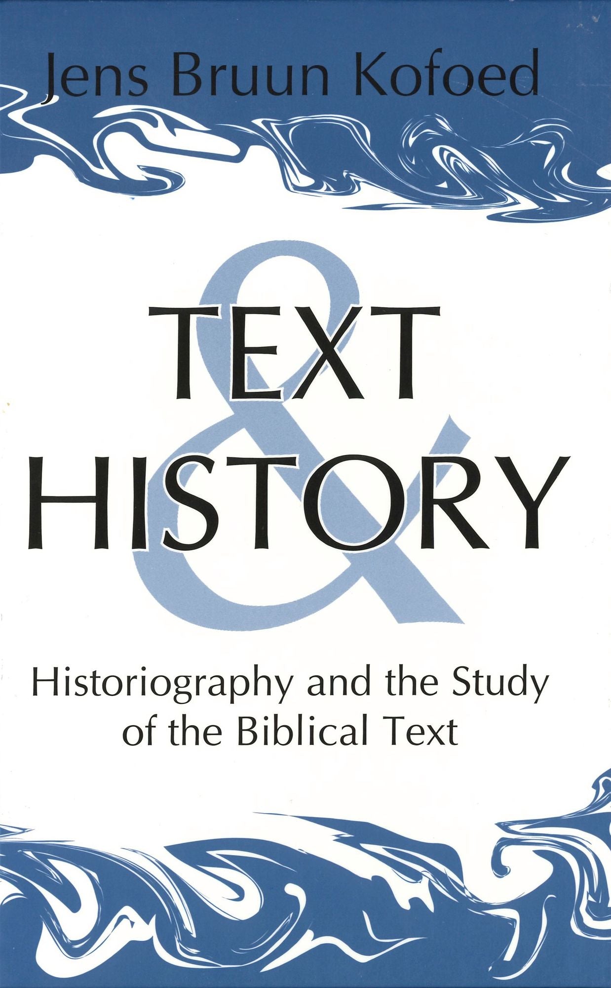 Text and History: The Old Testament Texts as a Source for the History of Israel
