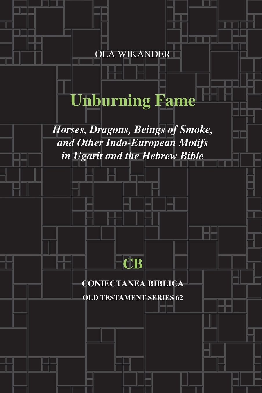 Unburning Fame: Horses, Dragons, Beings of Smoke, and Other Indo-European Motifs in Ugarit and the Hebrew Bible