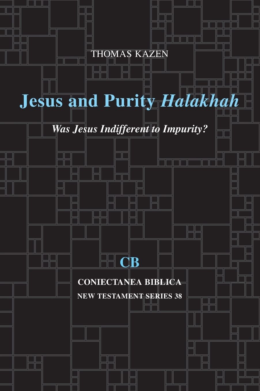 Jesus and Purity Halakhah: Was Jesus Indifferent to Impurity?