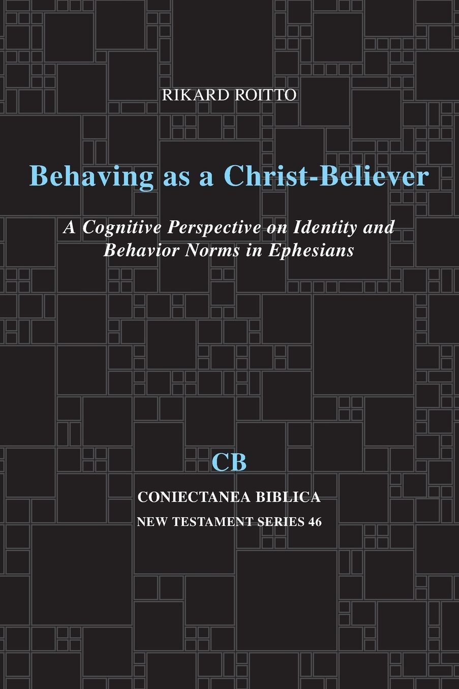 Behaving As a Christ-Believer: A Cognitive Perspective on Identity and Behavior Norms in Ephesians