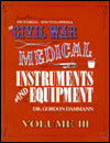 Pictorial Encyclopedia of Civil War Medical Instruments and Equipment