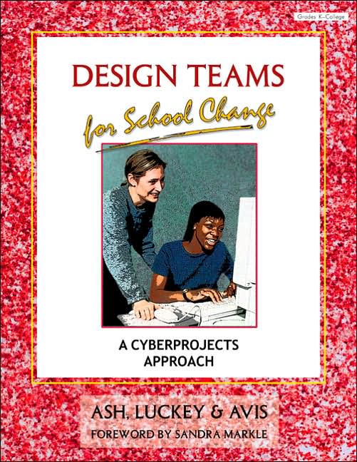Design Teams for School Change: A Cyberprojects Approach
