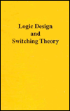Logic Design and Switching Theory
