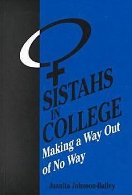 Sistahs in College: Making a Way out of No Way
