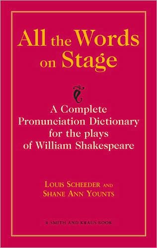 All the Words on Stage: A Complete Pronunciation Dictionary for the plays of William Shakespeare