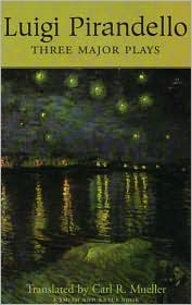 Luigi Pirandello: Three Major Plays
