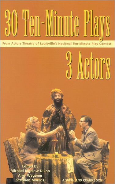 30 Ten-Minute Plays for 3 Actors