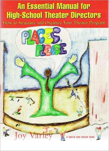 Places, Please!: A Manual for High-School Theater Directors