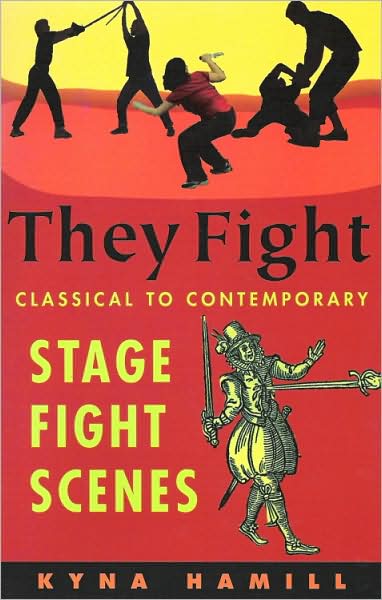 They Fight: Classical to Contemporary Stage Fight Scenes
