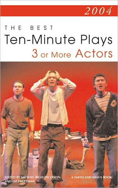 2004: The Best 10 Minute Plays for 3 Actors and More