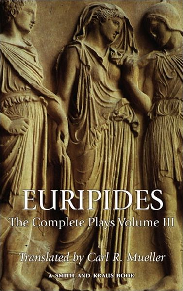 Euripides: The Complete Plays, Volume III