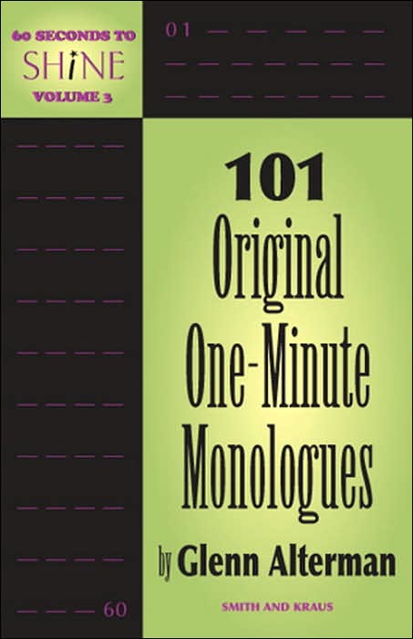 60 Seconds to Shine, Volume 3: 101 Original One-Minute Monologues