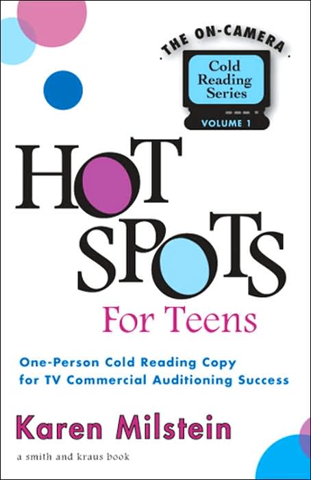 Hot Spots for Teens Volume I: Cold Readings for Commercial Audition Success