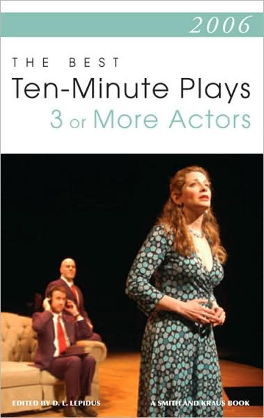 2006 the Best Ten-Minute Plays for Three or More Actors