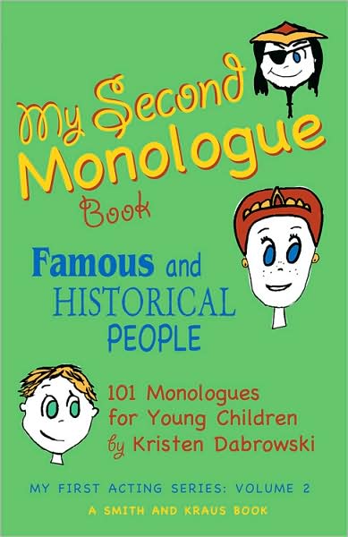 My Second Monologue Book: Famous and Historical People: 100 Monologues for Young Children