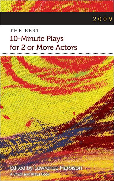 The Best Ten-Minute Plays for Two or More Actors 2009