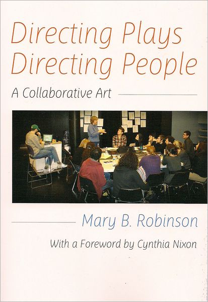Directing Plays, Directing People, A Collaborative Art