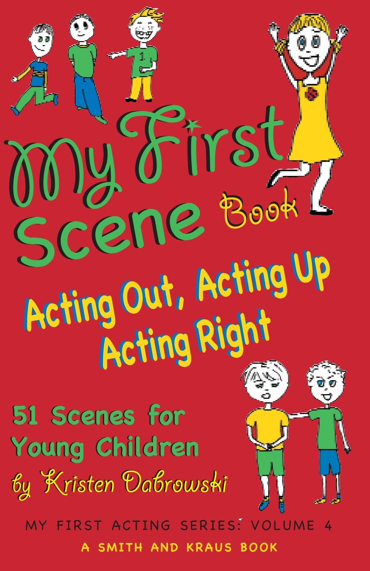 My First Scene Book: Acting Out, Acting Up, Acting Right, 51 Scenes for Young Children