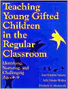 Teaching Young Gifted Children in the Regular Classroom: Identifying, Nurturing, and Challenging Ages 3-10