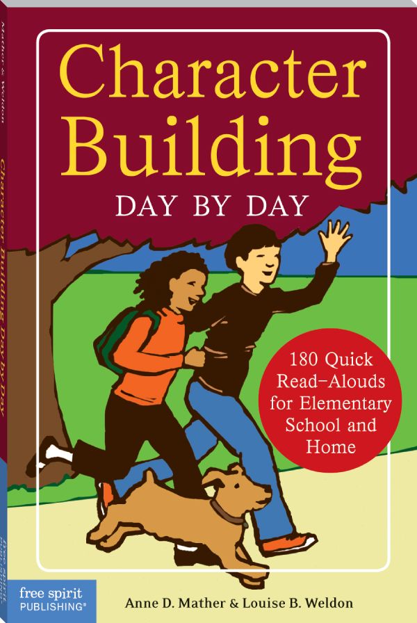Character Building Day by Day: 180 Quick Read-Alouds for Elementary School and Home