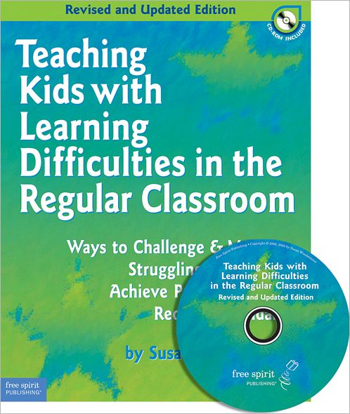 Teaching Kids with Learning Difficulties in the Regular Classroom: Ways to Challenge and Motivate Struggling Students to Achieve Proficiency with Required Standards
