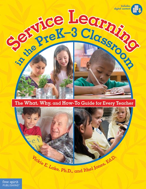 Service Learning in the PreK-3 Classroom: The What, Why, and How-To Guide for Every Teacher