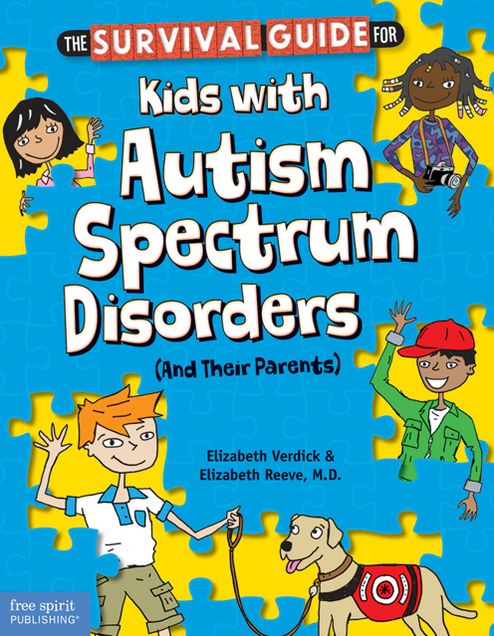 The Survival Guide for Kids with Autism Spectrum Disorders (And Their Parents)
