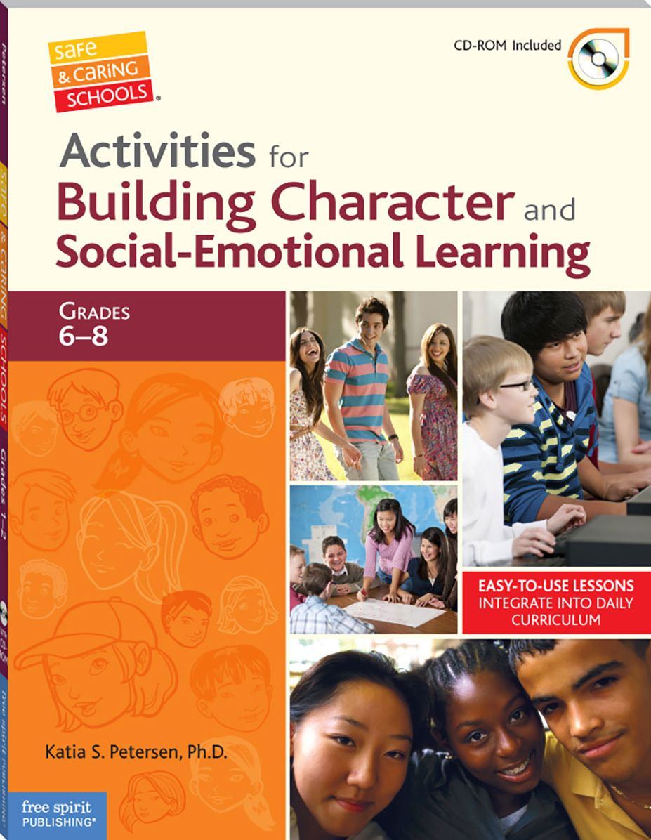 Activities for Building Character and Social-Emotional Learning Grades 6?8