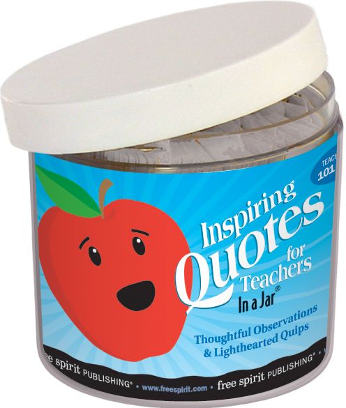 Inspiring Quotes for Teachers In a Jar&reg;: Thoughtful Observations & Lighthearted Quips