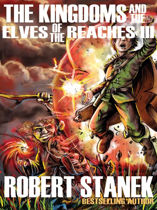The Kingdoms and the Elves of the Reaches III (A Fantasy Adventure Series)