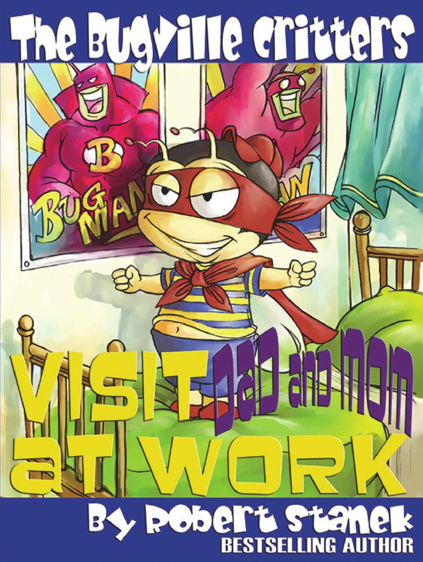 Visit Dad and Mom at Work (Bugville Critters Children's Learning Adventures)