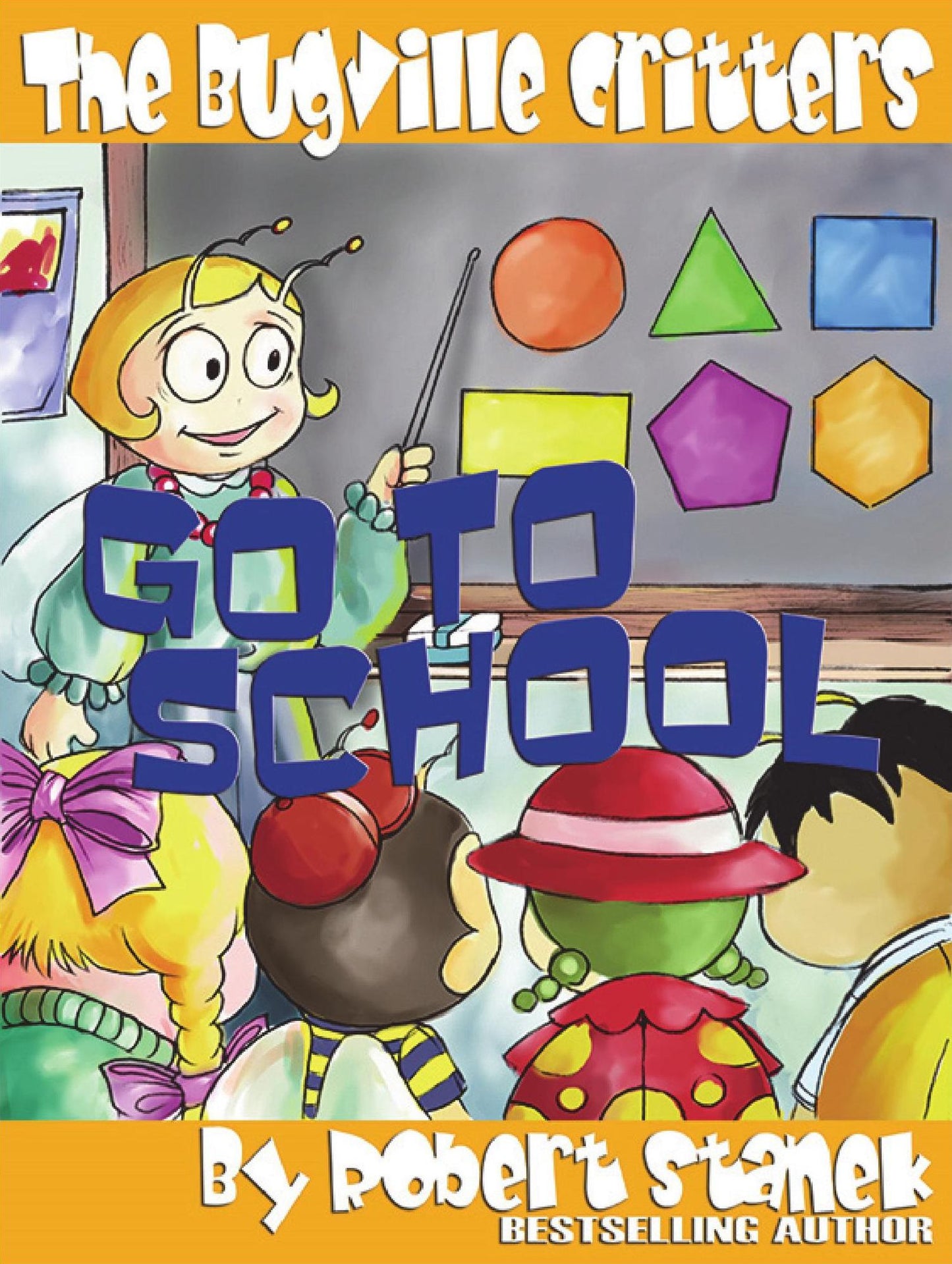 Go to School (Bugville Critters, Buster Bee's Adventure Series)