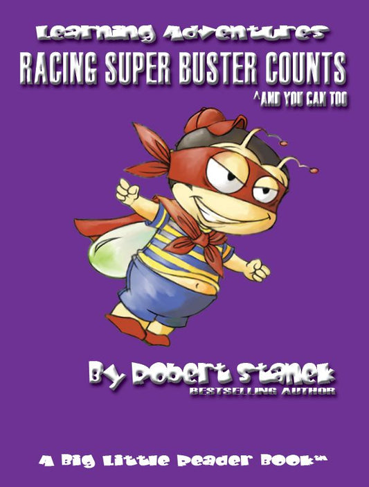 Racing Super Buster Counts And You Can Too (Preschool Skills and Kindergarten Basics)