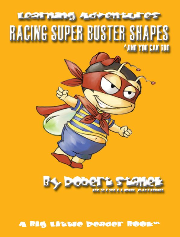 Racing Super Buster Shapes And You Can Too (Preschool Skills and Kindergarten Basics)