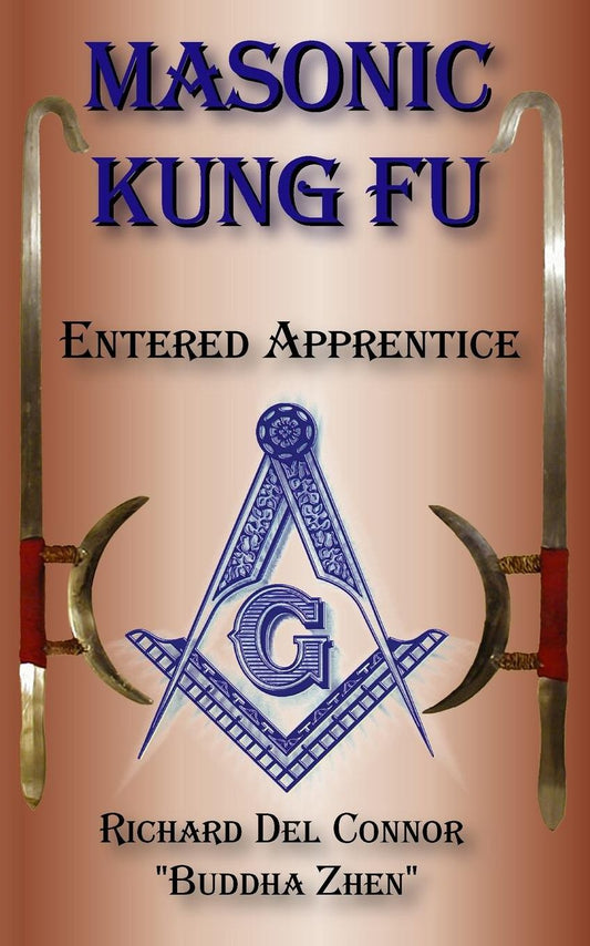 Masonic Kung Fu: Book 1: Entered Apprentice