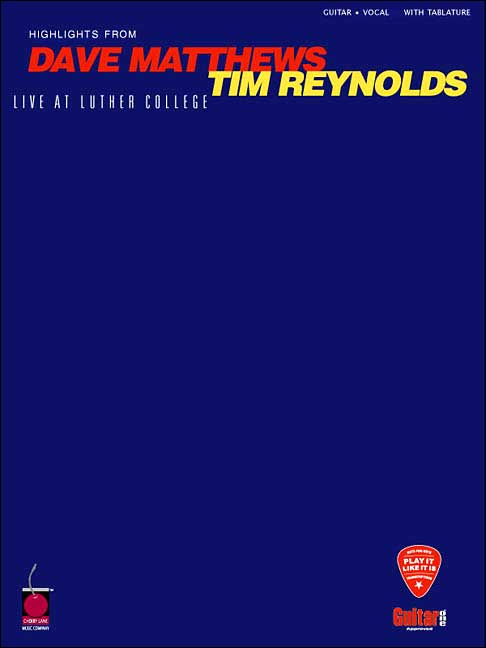 Highlights from Dave Matthews/Tim Reynolds: Live at Luther College (Play It Like It Is Series)