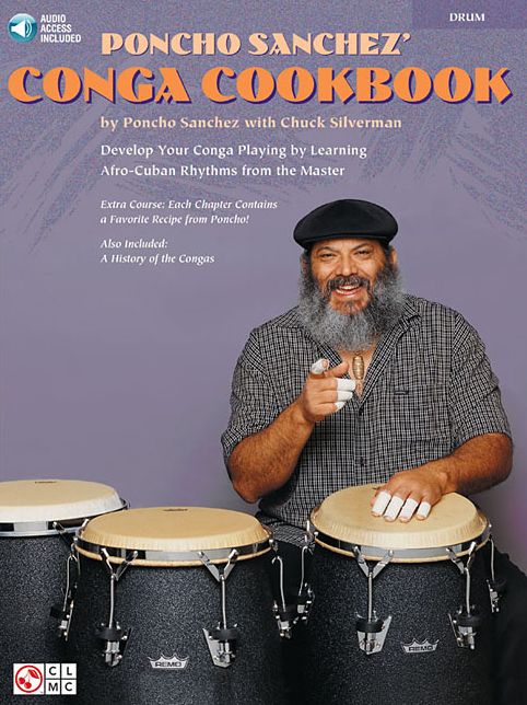 Poncho Sanchez' Conga Cookbook: Develop Your Conga Playing by Learning Afro-Cuban Rhythms from the Master