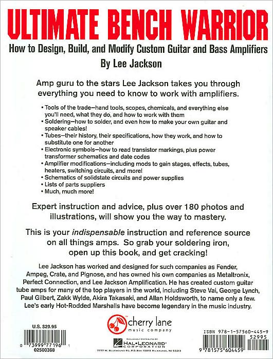 Ultimate Bench Warrior: How to Design, Build, and Modify Custom Guitar and Bass Amplifiers