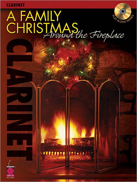 A Family Christmas Around the Fireplace: Clarinet