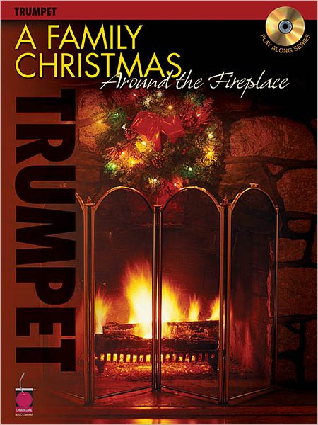 A Family Christmas Around the Fireplace: Trumpet