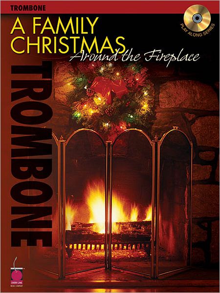 A Family Christmas Around the Fireplace: Trombone