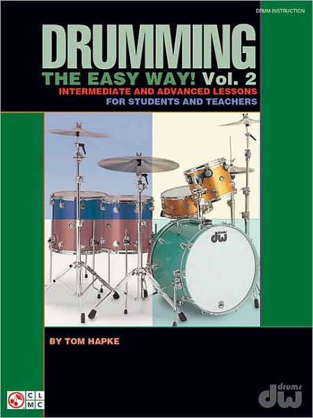 Drumming the Easy Way! Volume 2: Intermediate and Advanced Lessons for Students and Teachers