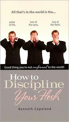 How to Discipline Your Flesh
