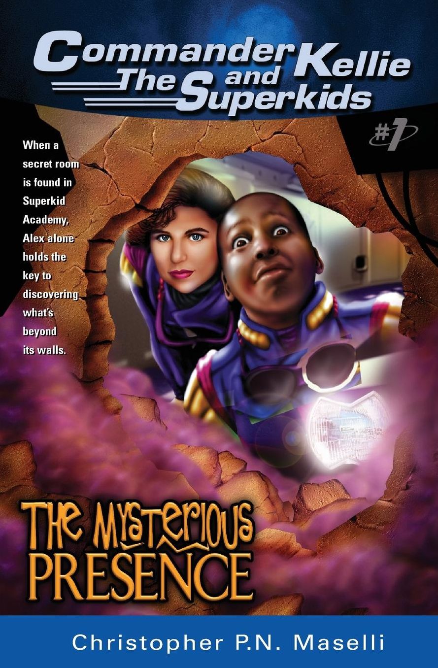 (Commander Kellie And The Superkids' Adventures #1) The Mysterious Presence