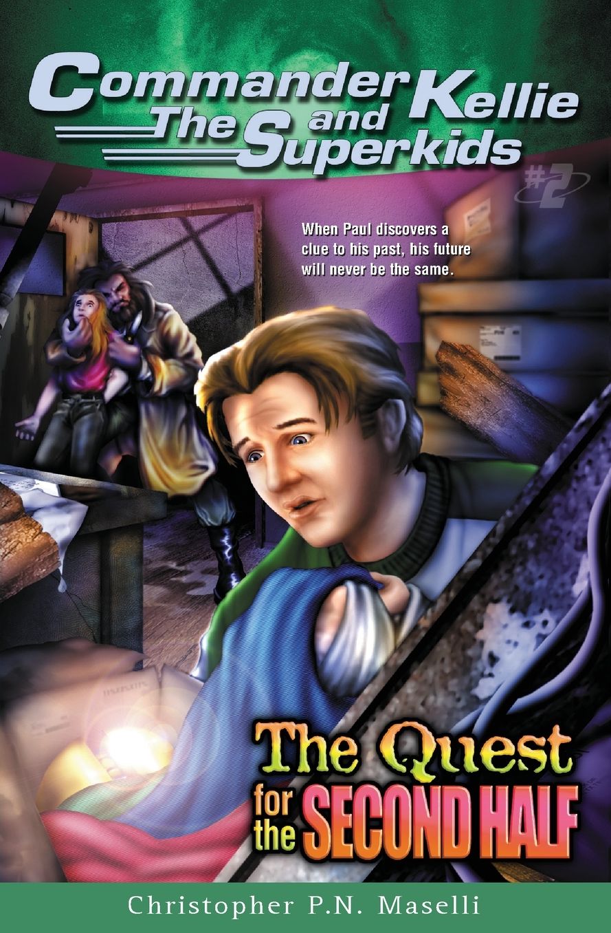 (Commander Kellie And The Superkids' Adventure #2) The Quest For The Second Half