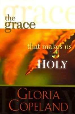 Grace That Makes Us Holy