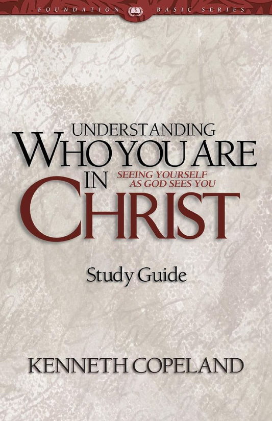 Understanding Who You Are In Christ Study Guide
